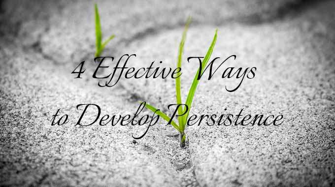 4 effective way to develop persistence