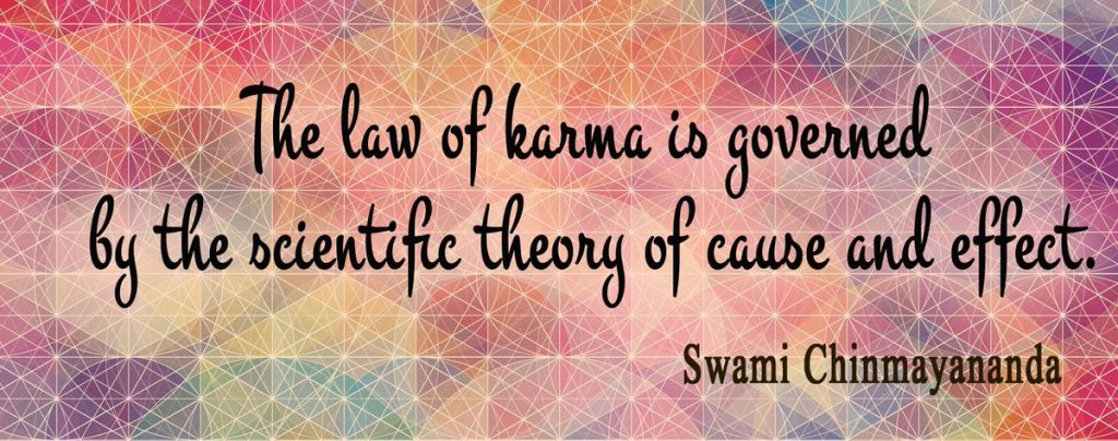 The law of karma is governed by the universal theory of cause and effect