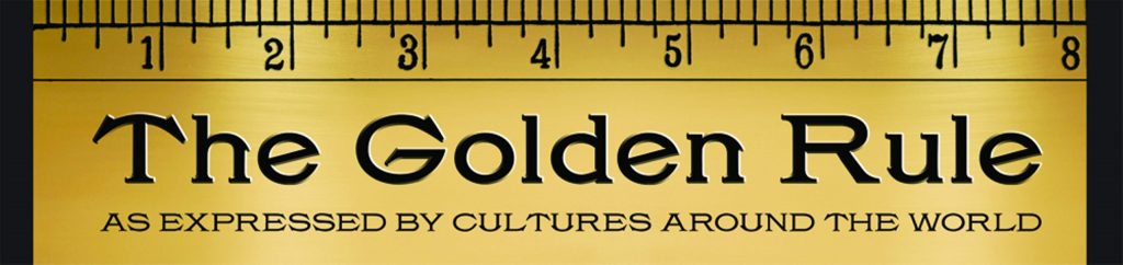 The golden rule as expressed by cultures around the world