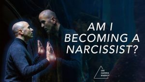 Am I becoming a Narc or Narcissist?