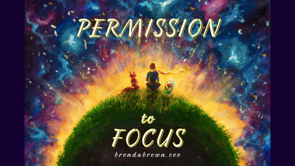 permission to focus-brendabrownceo-blog-masterkeyexperience