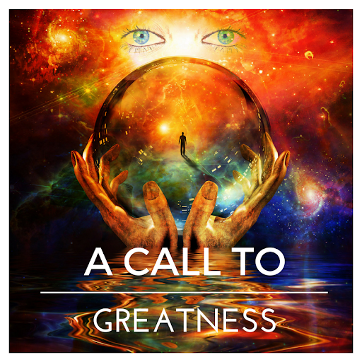 calling to purpose and greatness