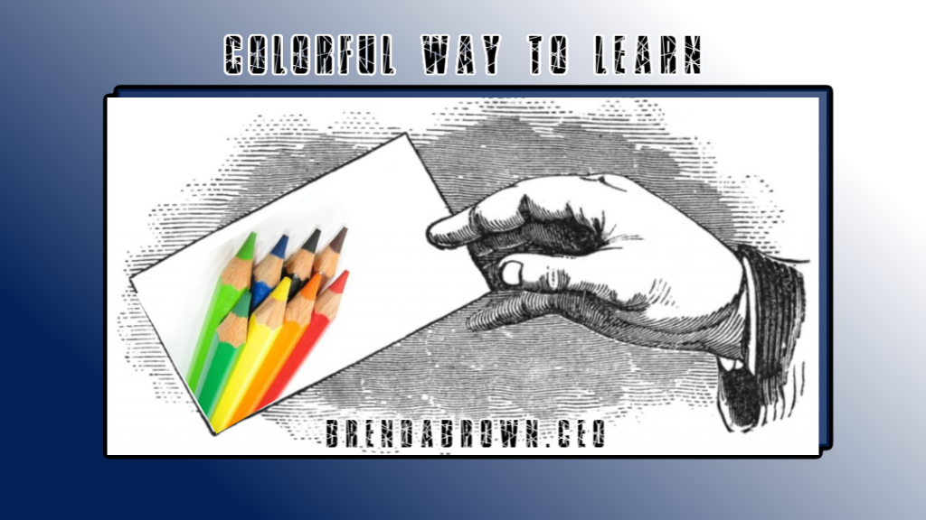 Colorful way to learn is using Index cards and crayons for training new and good habits.
