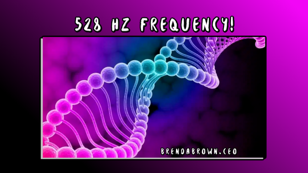 528-Hz-Frequency-brendabrownceo-masterkeyexperience-mke-prevailworldwide