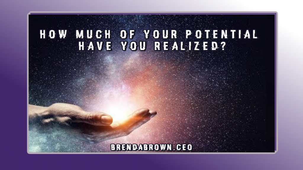 How-much-of-your-potential-have-you-realized-brendabrownceo-masterkeyexperience